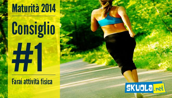 le dieci regole sportive e nutrizionali che un maturando deve seguire per arrivare in forma alla maturita: 1, farai attività fisica