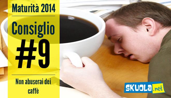 le dieci regole sportive e nutrizionali che un maturando deve seguire per arrivare in forma alla maturita:9, non abuserai del caffè