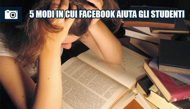 5 modi in cui Facebook aiuta gli studenti