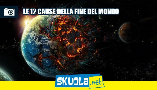 Le 12 cause che potrebbe far finire il mondo