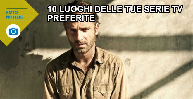 foto di copertina 10 luoghi delle serie tv