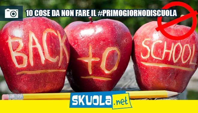 10 cose da non fare il #primogiornodiscuola