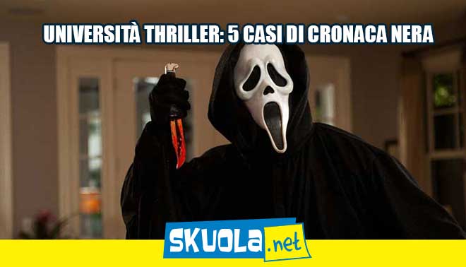 Università thriller: 5 casi di cronaca nera