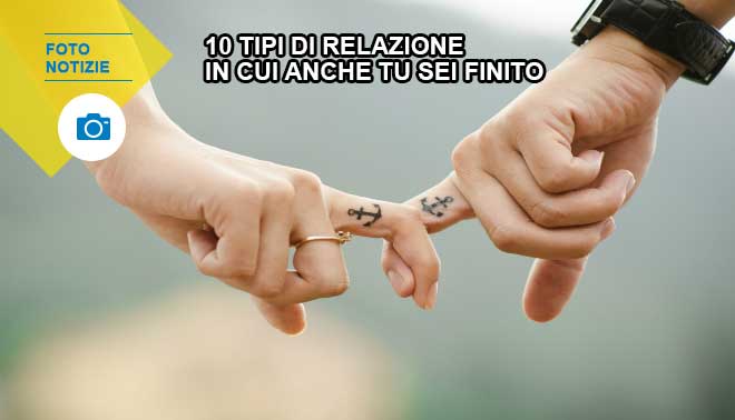 foto di copertina 10 relazioni in cui sei finito anche tu