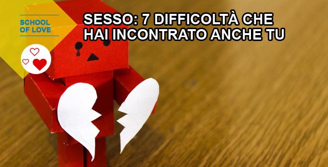 Sesso: 7 difficoltà che hai incontrato anche tu