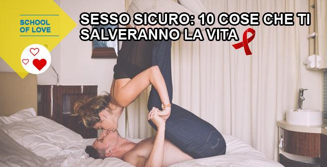 Sesso sicuro: 10 cose che ti salveranno la vita