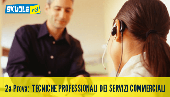 Soluzioni Tecniche professionali dei servizi commerciali Maturità 2015: Seconda prova Istituto Servizi Commerciali articolo