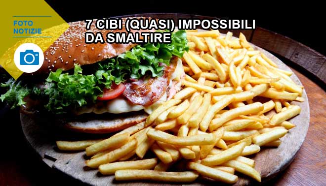 7 cibi che è impossibile smaltire