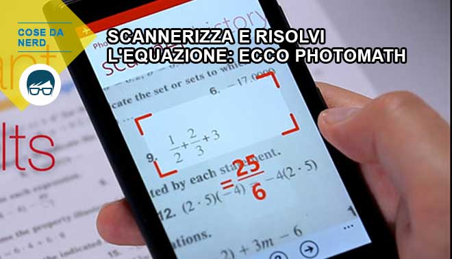 Scannerizza e risolvi l'equazione: ecco PhotoMath