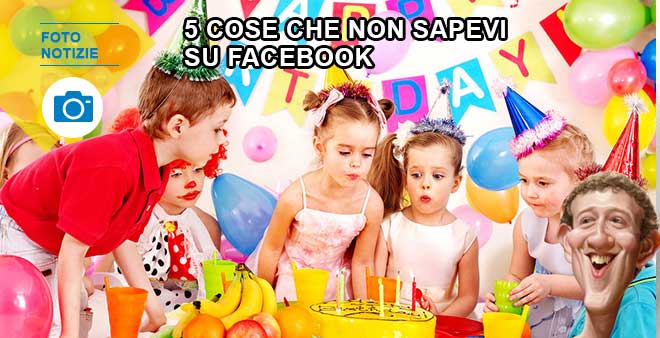 5 cose che forse non sapevi su Facebook