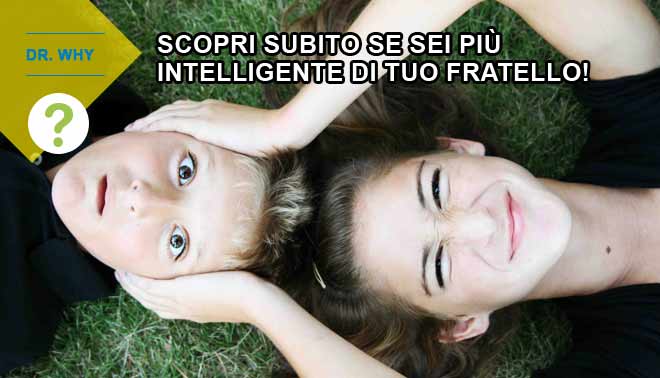 foto di scopri chi è più intelligente tra te e tuo fratello