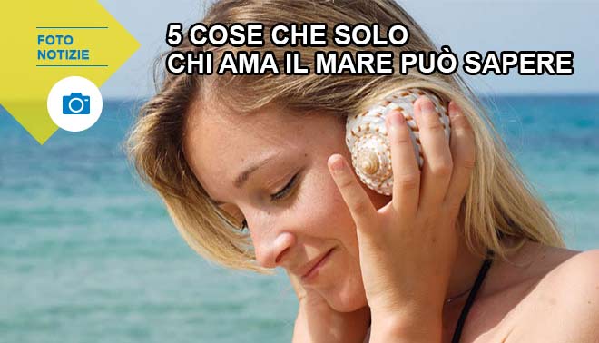 foto di 5 cose che solo chi ama il mare può sapere