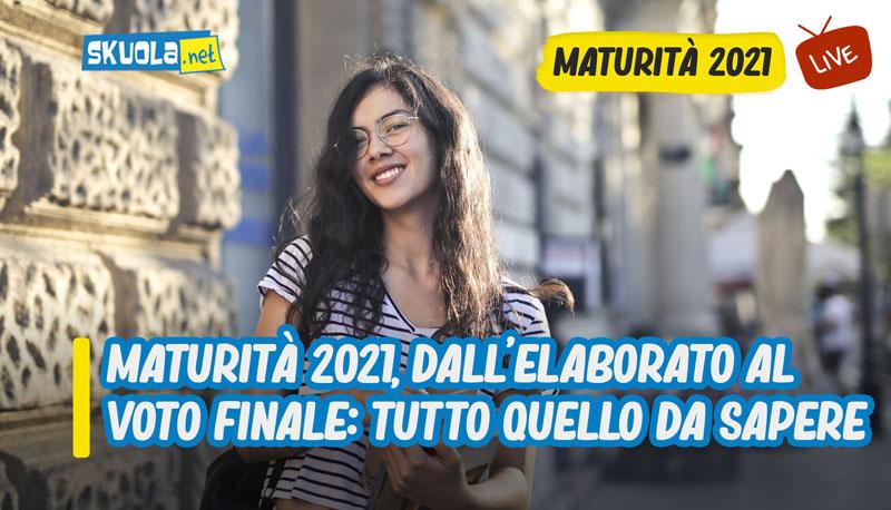 Maturità 2021, dall’elaborato al voto finale: tutto quello da sapere - Live giovedì 27 maggio ore 16.00