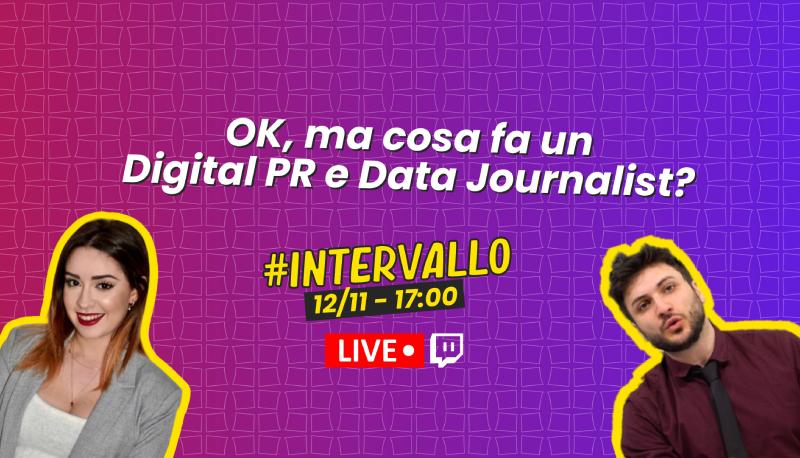 #Intervallo torna su Twitch: cosa fa un Digital Pr and Data Journalist?