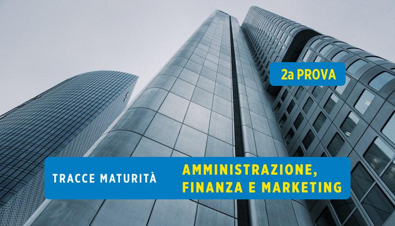 Tracce seconda prova Amministrazione finanza e marketing