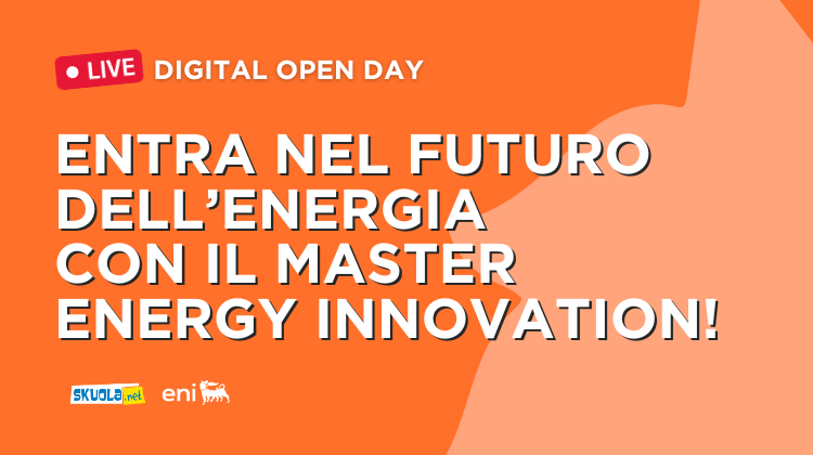 Digital Open Day Eni: entra nel futuro dell’energia con il Master Energy Innovation! - Live 11 gennaio ore 16:00