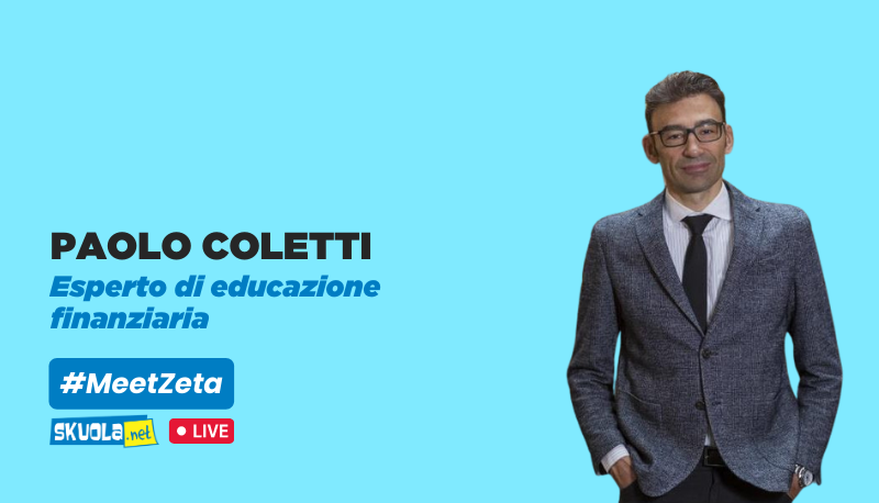 Skuola.net interroga…il Dott. Paolo Coletti. L’esperto di educazione finanziaria risponde agli studenti live – #MeetZeta