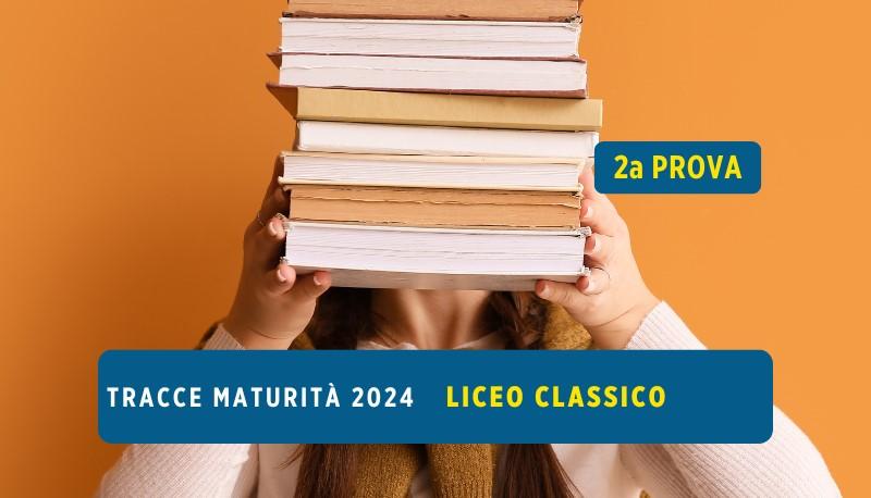Copertina tracce seconda prova maturità 2024 liceo classico