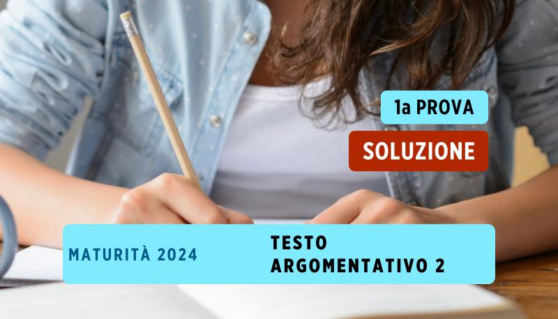 Soluzione testo argomentativo 2 prima prova 2024