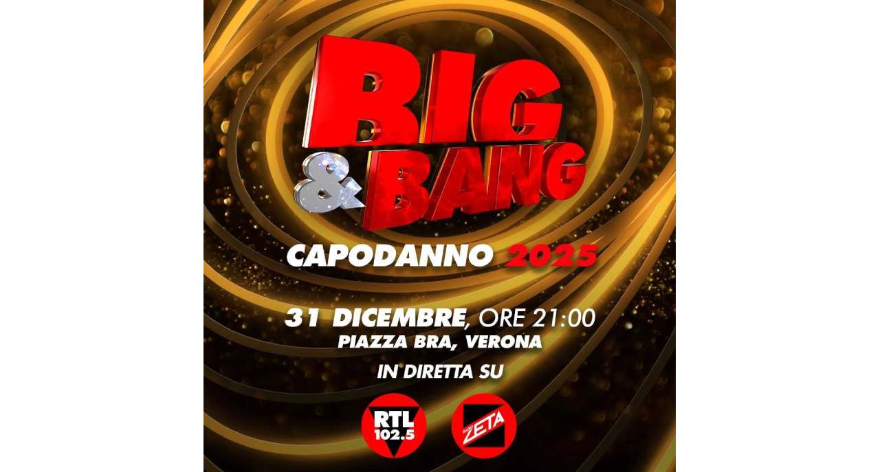 big & bang capodanno rtl 102.5 e radio zeta