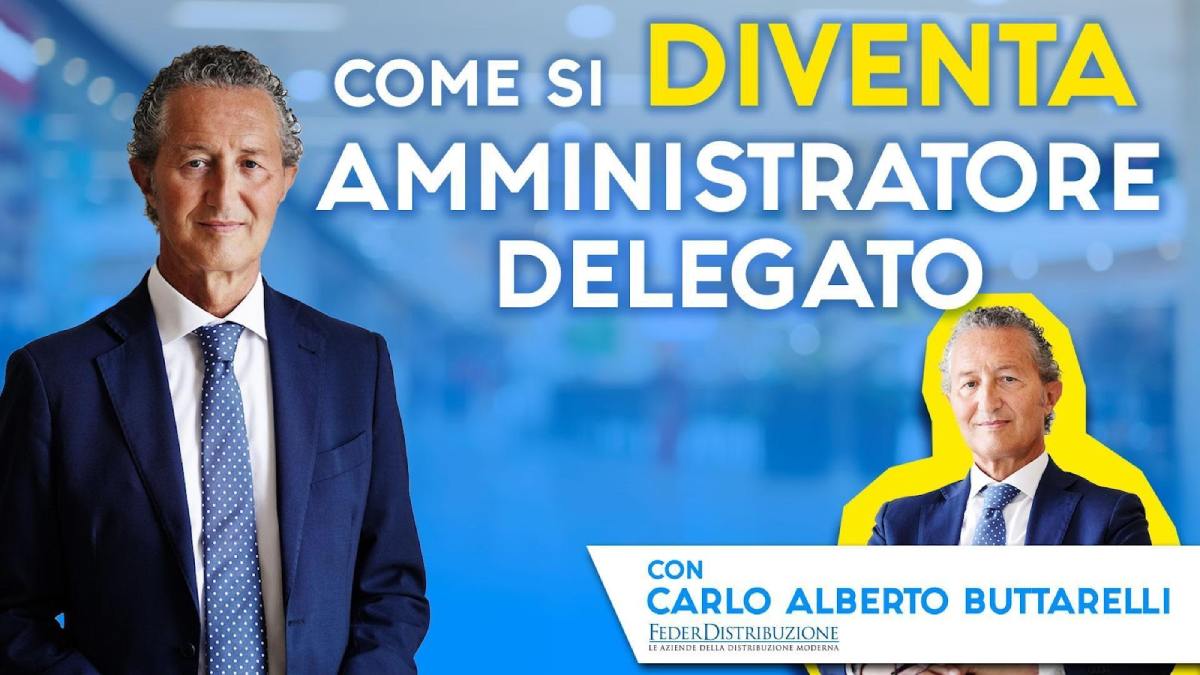 Dalla “gavetta” al vertice: i consigli per “fare carriera” nella Distribuzione Moderna raccontati da Carlo Alberto Buttarelli, Presidente di Federdistribuzione articolo