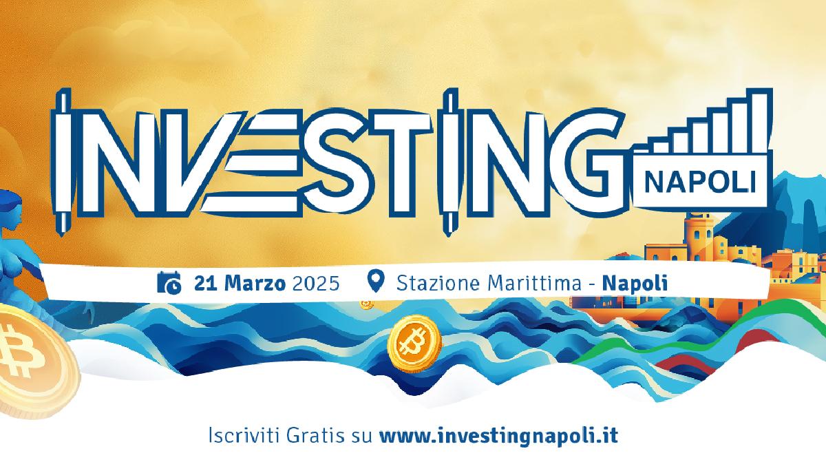 Investing Napoli 2025, in arrivo l'evento dedicato al trading: scopri come partecipare