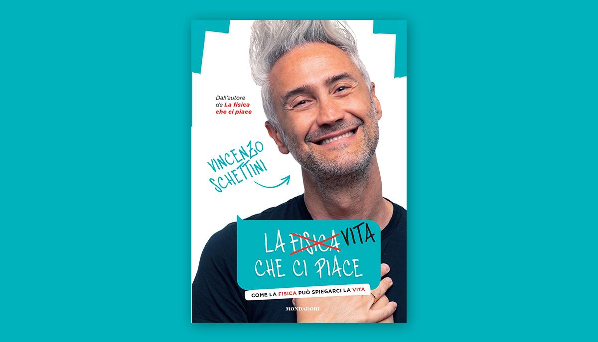‘La vita che ci piace’: capire il mondo (e anche un po’ se stessi) con le leggi della Fisica, secondo Vincenzo Schettini