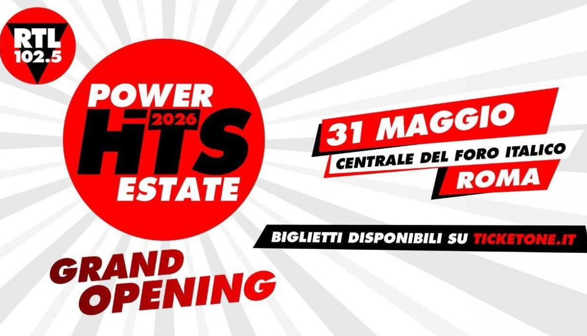 RTL 102.5 Power Hits Estate 2026 Grand Opening: l’estate parte da Roma il 31 maggio