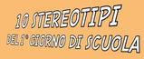 10 stereotipi del primo giorno di scuola. Guarda il video