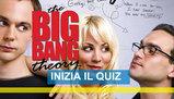Quale personaggio di The Big Bang Theory sei?