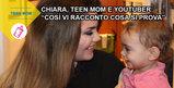 Chiara, teen mom e youtuber: così ti racconto cosa si prova