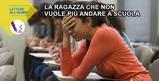 La ragazza che non vuole più andare a scuola