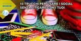 10 modi di usare i social senza litigare con i tuoi