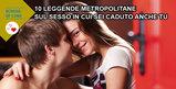 10 falsi miti sul sesso in cui sei caduto anche tu