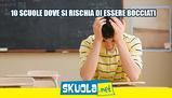 10 Scuole dove si rischia la bocciatura