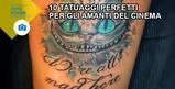 10 tatuaggi perfetti per gli amanti del cinema