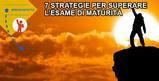 7 strategie per superare l’esame di maturità