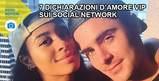 7 toccanti dichiarazioni d'amore dei vip sui social