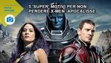 5 'super' motivi per non perdere X-Men: Apocalisse