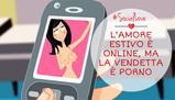 Social Love: l’amore estivo è online, ma la vendetta è porno