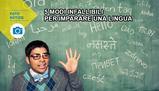 5 modi infallibili per imparare una lingua