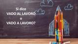 Si dice “vado a lavoro” o “vado al lavoro”?