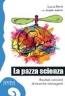 Luca Perri (illustrazioni di Angelo Adamo) «La pazza scienza»