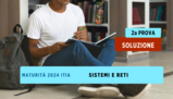 Seconda prova Sistemi e Reti per ITIA: soluzioni Maturità 2024