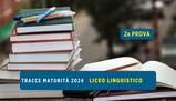 Tracce seconda prova Maturità Liceo linguistico 2024