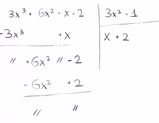 Divisione tra polinomi e regola di Ruffini: [math]{\left({3}{x}^{3}+{6}{x}^{2}-{x}-{2}\right)}:{\left({3}{x}^{2}-{1}\right)}[/math]