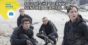 5 cose che ti fanno sentire a Capitol City