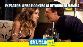 Ex factor: 4 pro e contro al ritorno di fiamma