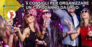 5 consigli per organizzare un capodanno da urlo