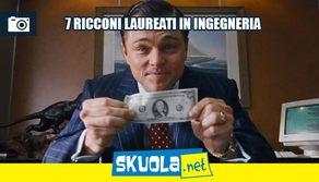 7 ricchi che ti convinceranno a studiare Ingegneria